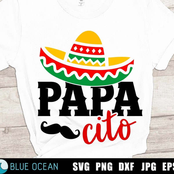 Papacito SVG, Cinco de Mayo SVG, Mexican Dad, Mexican hat cut files