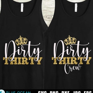 May include: Two black tank tops with a gold glitter crown and the text "Dirty Thirty" in white. One tank top has the text "Crew" in white below the text "Dirty Thirty".