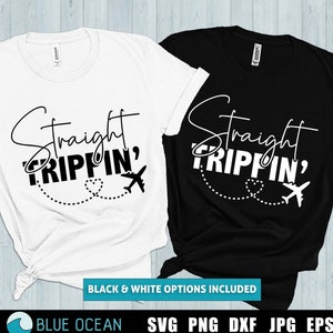 Straight Trippin SVG, Travel Svg, Vacation Svg, Vacation Shirt Svg, Family Vacation SVG