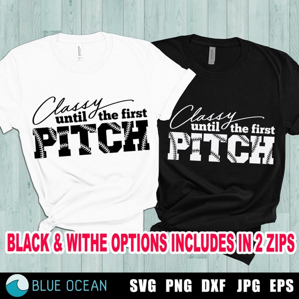 Classy until the first pitch SVG, Baseball mom SVG, Baseball shirt SVG, digital cut files