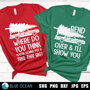 Wo denkst du, du wirst einen Baum setzen, der groß SVG, beuge dich, ich zeig es dir, passende Paar Weihnachten, lustige Weihnachtsshirts,