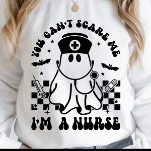 You Can't Scare Me I'm a Nurse Svg, verpleegkundige Halloween Svg, Spooky Nurse SVG, Funny Nurse SVG