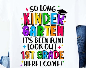 So Long Kindergarten SVG,  Kindergarten Grad SVG, Graduation 2026 Svg, So long Kindergarten it's been fun Look out first grade here I come