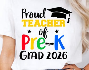 Proud Teacher of Pre-K Grads 2026 SVG, Teacher shirt PNG, Pre-k Teacher SVG, Pre-k Graduation 2026