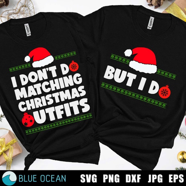 Ik doe geen bijpassende kerstoutfits SVG, maar ik doe SVG, grappige kerst SVG, paar kerstshirts, sarcastische kerst