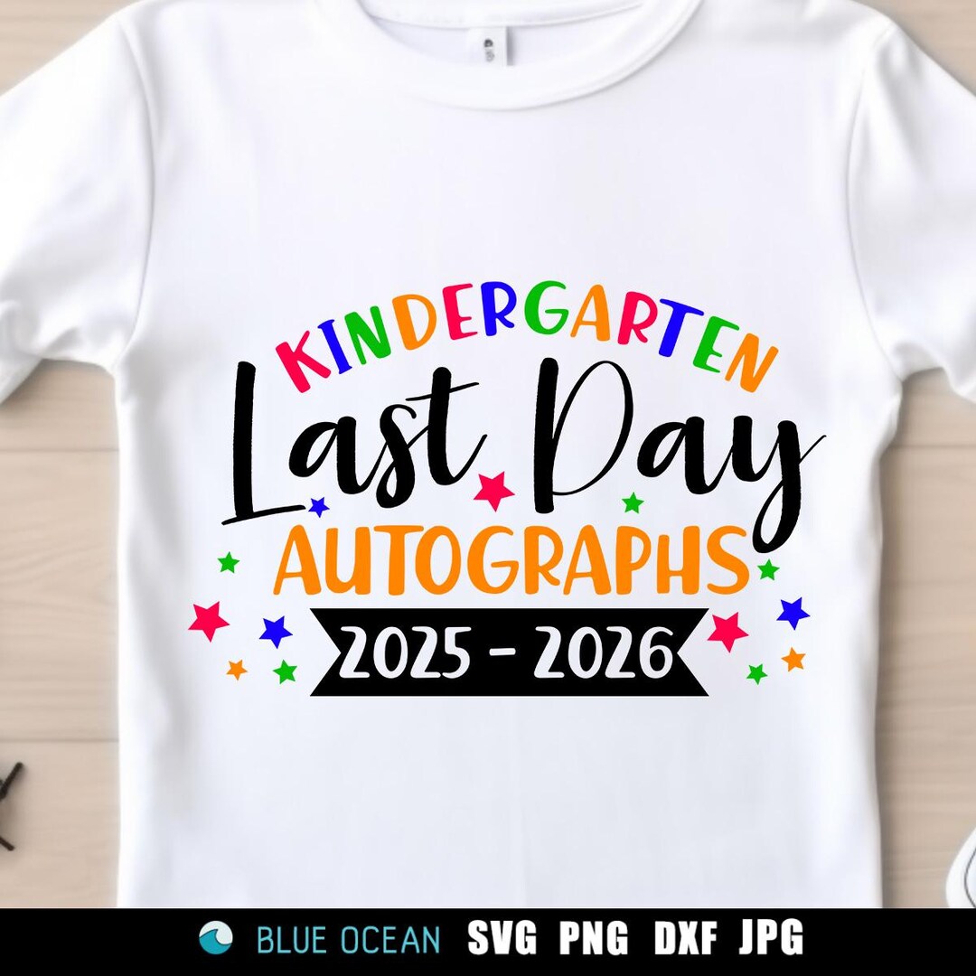 Kindergarten Last Day Autographs 2025-2026 SVG PNG (digital