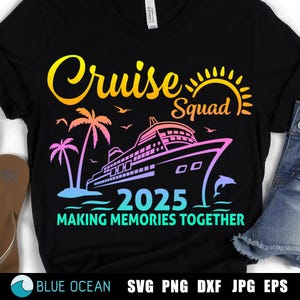 Cruise Squad PNG, Making memories together svg, Cruise 2025 svg, Family Cruise svg, Vacation Cruise, summer svg, Cruise Sublimation Designs