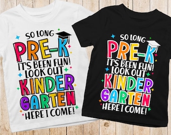 So Long Pre-K SVG, Kindergarten here I come svg, Pre-K Graduation SVG, Pre-K Graduate shirt Png