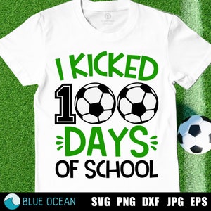 Eu chutei 100 dias de escola SVG, 100 dias de escola SVG, Futebol SVG, design de camisa de menino de 100 dias