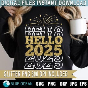 Bonjour 2025 PNG, SVG du nouvel an, SVG du nouvel an 2025, Bonjour 2025 Svg, chemise pour le Nouvel An, sublimation Png, Svg pour Cricut, paillettes d'or