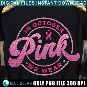 Pink Glitter Ribbon Sublimation PNG,  Breast Cancer Awareness Png, In October we wear pink Png, Breast Cancer Support shirt, Wear pink Png