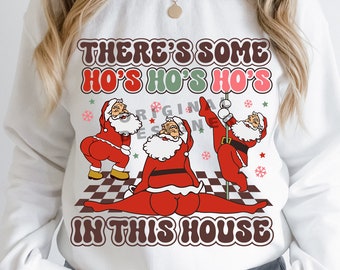 There's Some Ho's Ho's Ho's In This House Png, Funny Santa Ugly Christmas, Christmas Vibes Png, Retro Christmas Png, Santa Claus Light Png
