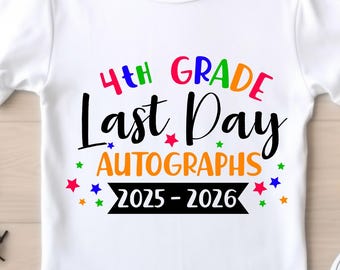 Autografi dell'ultimo giorno di scuola media 4a 2025-2026 SVG, PNG, Cricut Sublimation DTF (download digitale)