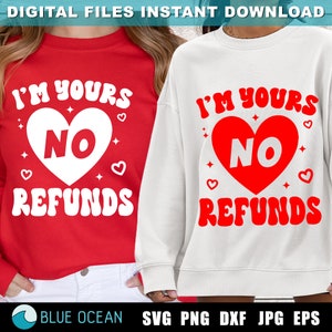 Sono tuo nessun rimborso in formato Svg, San Valentino in formato Svg, sposato in formato Svg, sposa in formato Svg, divertente San Valentino in formato Svg, camicia di San Valentino in formato Svg