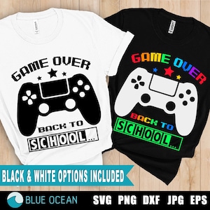 Game over back to school SVG, Back to school  SVG, Gamer SVG, First Day Of School Svg, Boy School Shirt