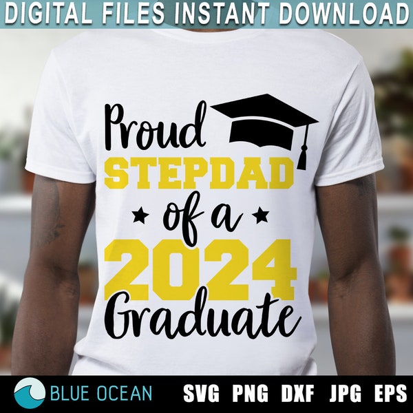 Proud Step Dad of a 2024 graduate SVG,  Graduation 2024 SVG, Graduate 2024 cut files, Proud family shirt SVG