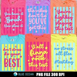 May include: A collection of six colorful t-shirts with motivational phrases and star graphics. The shirts are in various colors, including pink, purple, orange, blue, and yellow. Each shirt has a unique text design, such as "You know it Bruh" and "You're highkey slaying this test."