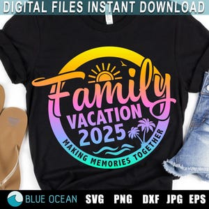 Familienurlaub 2025 SVG, Familienurlaub Shirt, Urlaub 2025 SVG, Erinnerungen zusammen machen