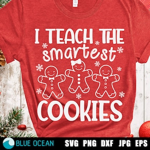 Smartest Cookies Teacher SVG: Funny Christmas Gingerbread Shirt (Digital Download)