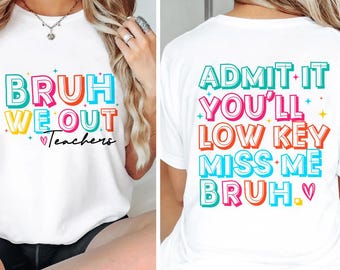 Bruh We Out Teachers SVG - Funny End of Year Quote (Digital Download)