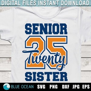 Senior 2025 Sister SVG, Senior twenty 25 Sister, Proud sister SVG, Senior 2025 SVG, Graduation shirt