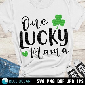 One lucky mama SVG, St Patricks Day SVG, Digital cut files