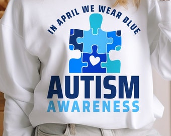 Autism awareness SVG, Autism SVG, In April we wear blue SVG, Autism puzzle piece shirt design