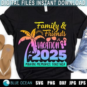 Familie und Freunde Urlaub 2025 SVG, Familie und Freunde SVG, Urlaub 2025 SVG, Urlaub Hemden 2025