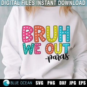 Bruh We Out Paras PNG, Fin de año escolar Paras Png, Verano Bruh We Out Paras Png, Summer Vibes Png, Diseños sublimados