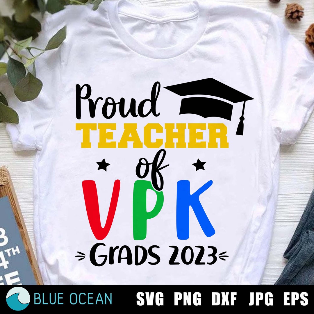 Proud VPK Teacher Svg Proud VPK Teacher of 2023 Graduates - Etsy