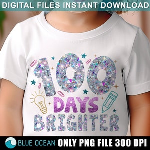 100 days brighter PNG, 100 Days of School Girl Shirt PNG, 100 Days Brighter Glitter Png, 100 Days of School Png, Kindergarten girl shirt