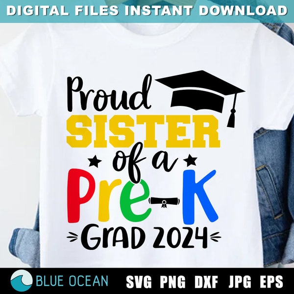 Proud Sister of a Pre-K Grad 2024 SVG, Proud Sister SVG, Pre-K graduate 2024 SVG,  Pre-k Graduation 2024 shirt