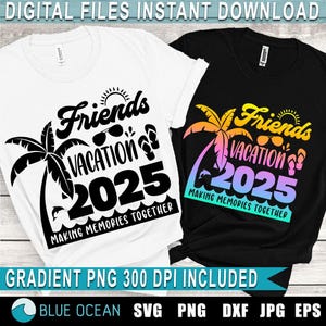 Freunde Urlaub 2025 SVG, Sommer 2025 PNG, Freund Urlaub PNG, Freunde Reise 2025, Erinnerungen zusammen machen