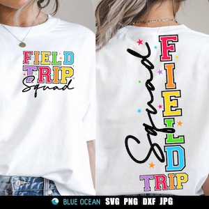 May include: White t-shirt with the words "FIELD TRIP Squad" in colorful block letters and a cursive font. The back of the shirt repeats "FIELD TRIP" vertically with "Squad" in cursive. Colorful stars accent the design.