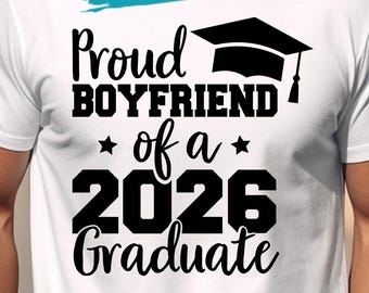 Proud Boyfriend 2026 Graduate SVG PNG, Senior Graduation Shirt (Digital Download)