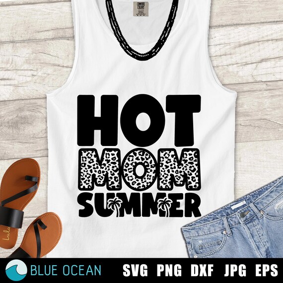 Hot Mom Summer SVG Summer Beach Mom Summer Shirt SVG | Etsy