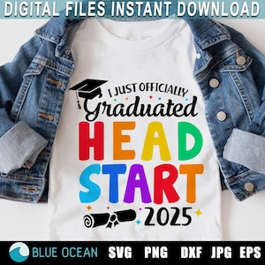 Head Start svg, Head Start Graduate 2025 Svg, I just officially graduated Head Start 2025 Svg, Grad 2025, Sublimation design, SVG for Cricut