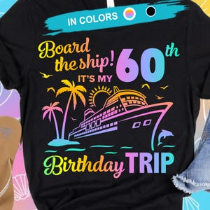 60th Birthday Cruise Trip Svg Png, Funny Board the ship design (DTF Sublimation Cricut Silhouette)