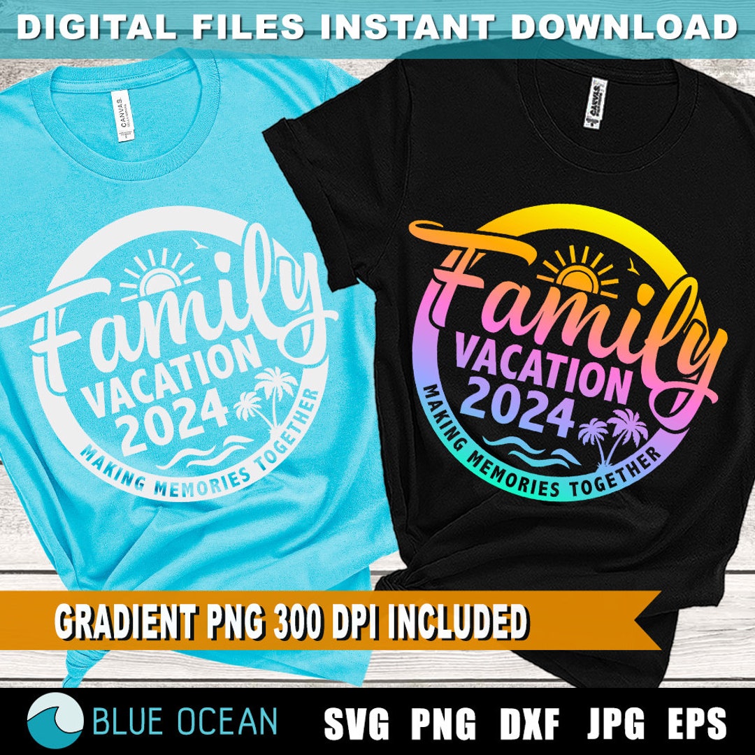 Family Vacation 2025 SVG, Making Memories Together, Custom Family