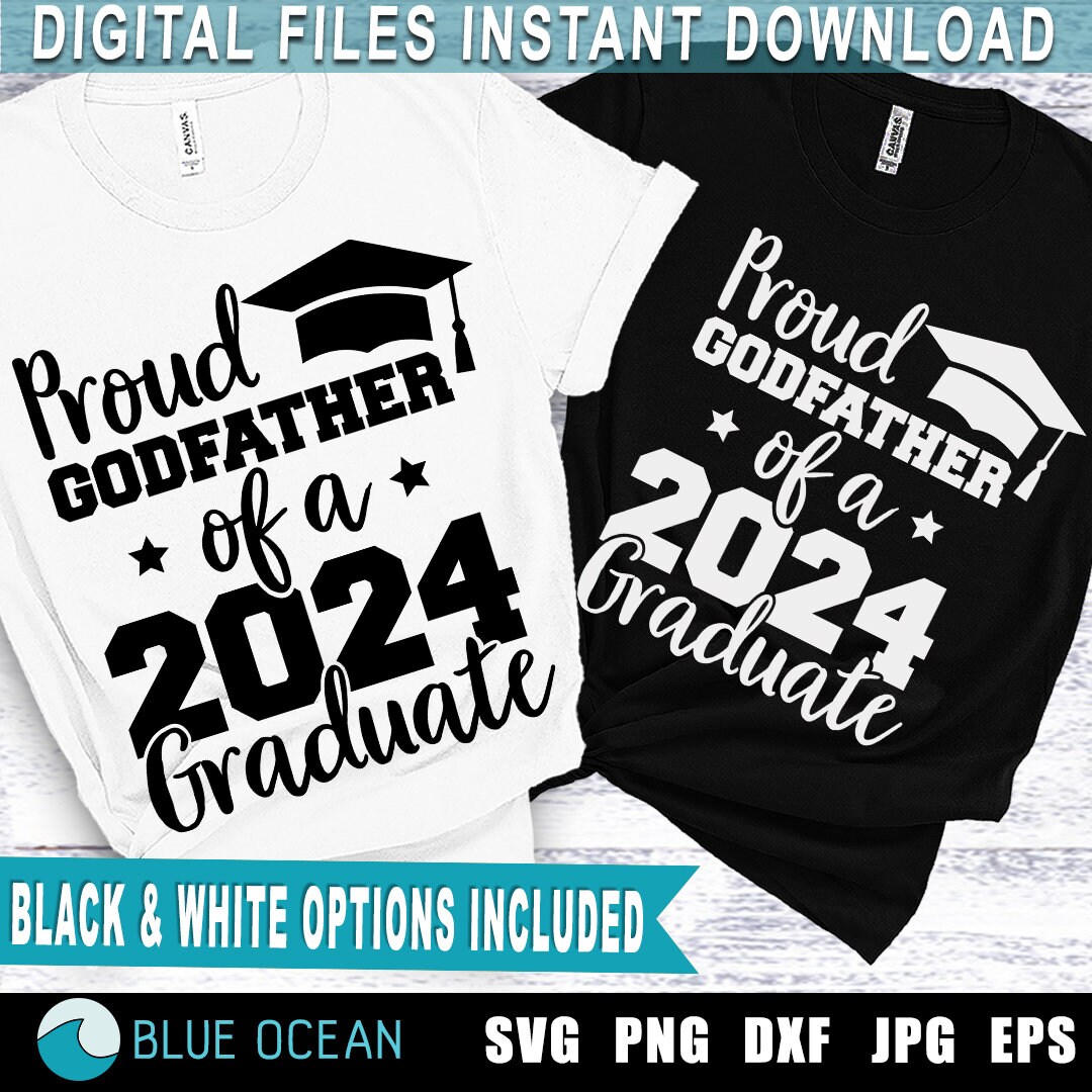 Proud Godfather of a 2024 Graduate SVG, Graduation 2024 SVG, Senior ...