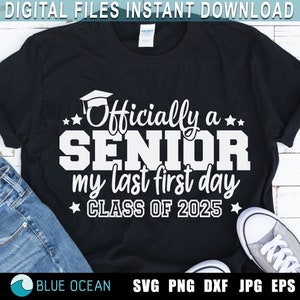 Last first day SVG, Last first day Senior 2025 SVG, My last first day shirt, Senior 2025 SVG, Officially a senior svg