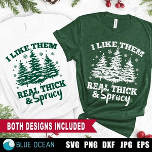 I Like Them Real Thick And Sprucy SVG, I Like Them Real Thick And Sprucy PNG, Christmas shirt svg, Funny Christmas SVG, Grunge Distressed