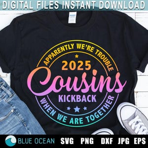Cousins Kickback SVG, Cousin Crew SVG, Cousins Reunion SVG, Cousins Weekend Svg, Cousins 2025 camiseta Png