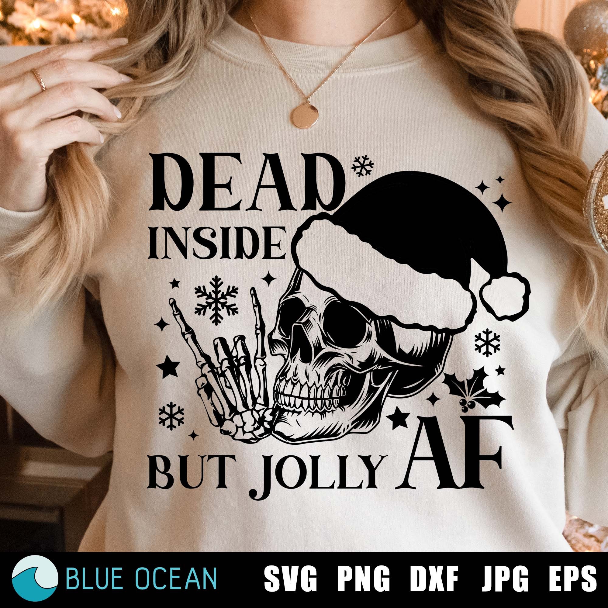 Dead inside but jolly AF SVG, Dead inside PNG, Skull Santa svg, Skeleton Christmas svg Christmas shirt svg