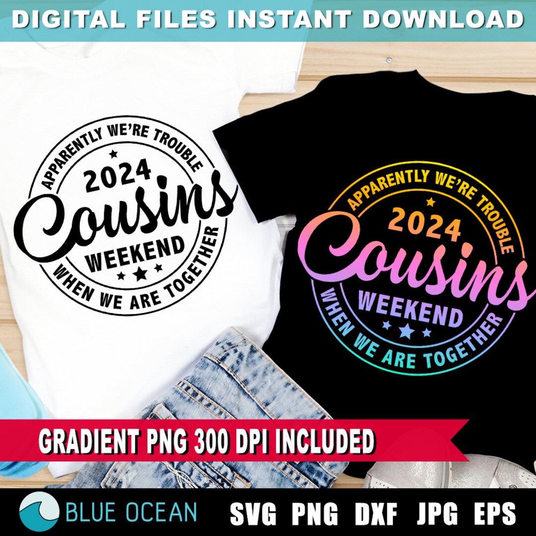 Cousins Weekend Svg, Cousins Weekend 2024 Svg, Cousins Trip Svg, Summer