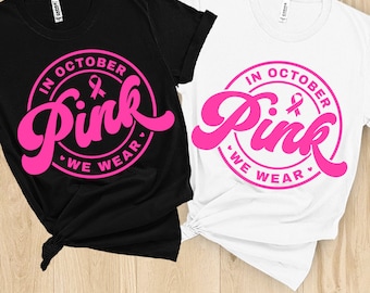 In October we wear pink SVG, Breast Cancer SVG, Breast cancer awareness Svg, Breast cancer shirt