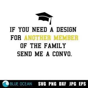 Puede incluir: Un gorro de graduaci&oacute;n negro con una borla amarilla. El texto "IF YOU NEED A DESIGN FOR ANOTHER MEMBER OF THE FAMILY SEND ME A CONVO." est&aacute; debajo del gorro. El texto "BLUE OCEAN SVG PNG DXF JPG EPS" est&aacute; en la parte inferior de la imagen.
