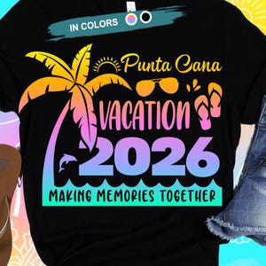 Punta Cana Vacation 2026 Svg, Family Vacation SVG, Punta Cana 2026 Png (digital files for Sublimation DTF Cricut)