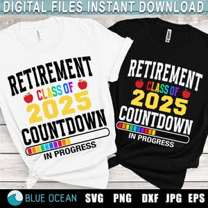Classe de retraite de 2025 Svg, compte à rebours en cours, enseignant à la retraite drôle, retour à l'école SVG, enseignant PNG sublimation PNG, Svg Cricut