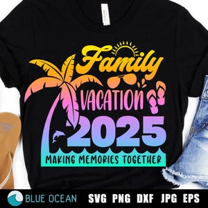 Vacaciones familiares 2025 SVG, camisetas de vacaciones 2025 SVG, vacaciones de verano 2025 SVG, creando recuerdos juntos